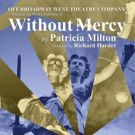 Off Broadway West Theatre Company Opens WITHOUT MERCY Tonight