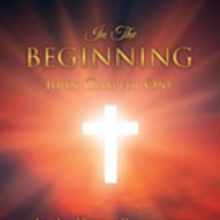 IN THE BEGINNING JOHN CHAPTER ONE is Released