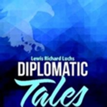 'Diplomatic Tales' by Lewis Richard Luchs is Released