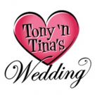 TONY 'N TINA'S WEDDING Holds Open Auditions in Chicago Today; Non-Actors Encouraged!