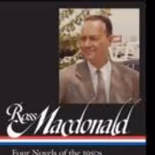 BWW Review: ROSS MACDONALD: FOUR NOVELS OF THE 1950s Is a Great Introduction