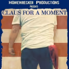 Homewrecker Productions to Stage CLAUS FOR A MOMENT at Blank Canvas Theatre, 12/14-15