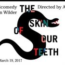 Performances of Arin Arbus' Production of Thornton Wilder's THE SKIN OF OUR TEETH…