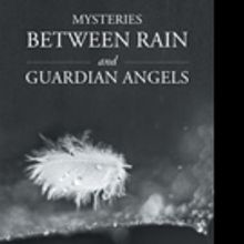 Arlee Robinson Releases MYSTERIES BETWEEN RAIN AND GUARDIAN ANGELS