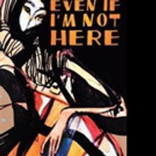 EVEN IF I'M NOT HERE is Released