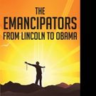 Anthony Usher Releases THE EMANCIPATORS FROM LINCOLN TO OBAMA