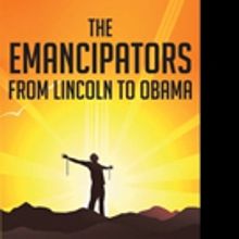 Anthony Usher Releases THE EMANCIPATORS FROM LINCOLN TO OBAMA