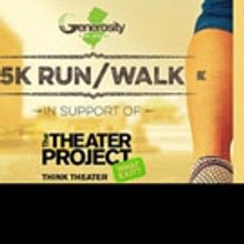 Theater Project to Hold First 5K Fundraising Run/Walk With Generosity Series on 6/5