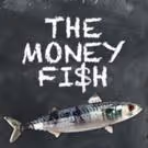 THE MONEY FISH Runs Now thru 11/22 at the Hudson