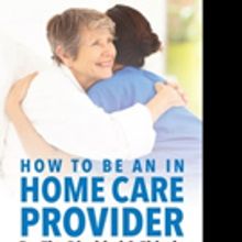Marie Spaulding Releases HOW TO BE AN IN HOME CARE PROVIDER