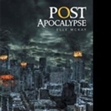 Elle Mckay Releases POST APOCALYPSE