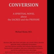 Michael Slome, MD Shares 'Conversion: A Spiritual Novel About The Sacred & The Profan