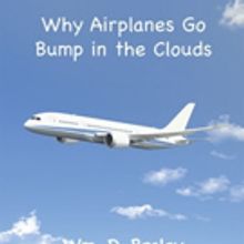 Wm. D. Braley Reveals WHY AIRPLANES GO BUMP IN THE CLOUDS