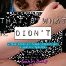 Bonnie Joy Sludikoff Brings THAT'S WHAT SHE DIDN'T SAY: A TRUE STORY OF TABOO…