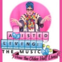 ASSISTED LIVING: THE MUSICAL to Play El Portal Theatre, 4/1-3