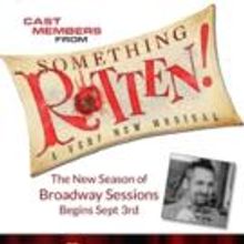 Cast Members from SOMETHING ROTTEN! Set for BROADWAY SESSIONS This Week