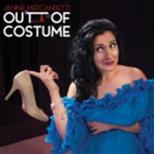 Janine Mercandetti to Bring OUT OF COSTUME to 2016 Rochester Fringe Festival