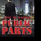 Joel W. Harris Releases PUBLIC PARTS