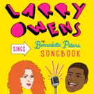 Larry Owens Comes to the Laurie Beechman Theatre with LARRY OWENS SINGS THE…