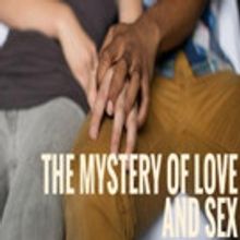 Diversionary to Present THE MYSTERY OF LOVE AND SEX