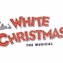 Broadway Vets to Lead Irving Berlin's WHITE CHRISTMAS 2015 National Tour