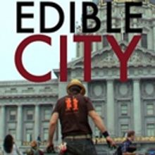 Pivot TV Premieres Documentary EDIBLE CITY Tonight