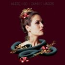 Camille Harris to Release R&B-JAZZ Hybrid EP, WHERE I GO, This Month