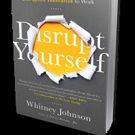 Whitney Johnson Pens DISRUPT YOURSELF