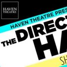 Haven Theatre Company Hosts THE DIRECTOR'S HAVEN, Now thru 11/4