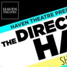Haven Theatre Company Hosts THE DIRECTOR'S HAVEN, Now thru 11/4