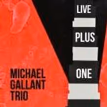 Keyboardist/Composer Michael Gallant Releases LIVE PLUS ONE Today