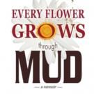 Leon Kelly Releases Memoir, EVERY FLOWER GROWS THROUGH MUD