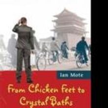 Ian Mote Pens New Memoir FROM CHICKEN FEET TO CRYSTAL BATHS