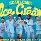 ICE CREAM to Temper Steamy Nights at Can Can Kitchen and Cabaret This Summer