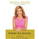 BWW Review: WHERE WE BELONG by Hoda Kotb is Moving and Motivating