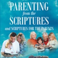 'PARENTING from the SCRIPTURES and SCRIPTURES FOR THE PARENTS' is Released