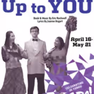 TADA! Youth Theater to Present Original Musical UP TO YOU, 4/16-5/21