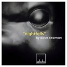 Dave Seaman Releases NIGHTFALLS EP