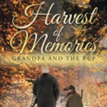 Phillip Sinclair Hill Releases 'Harvest of Memories: Grandpa and the Pup'