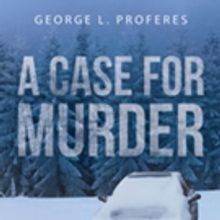 George Proferes Pens 'A Case for Murder'