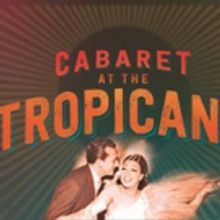 Asolo Rep to Host 2016 CABARET AT THE TROPICANA in March
