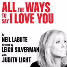 ALL THE WAYS TO SAY I LOVE YOU, Starring Judith Light, Opens Tonight at MCC Theater