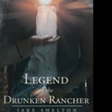 Jake Shelton Releases LEGEND OF THE DRUNKEN RANCHER