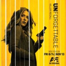 A&E to Premiere Fourth Season of Scripted Crime Drama UNFORGETTABLE, Today