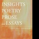John Paul Nicholas Pens INSIGHTS POETRY PROSE AND ESSAYS
