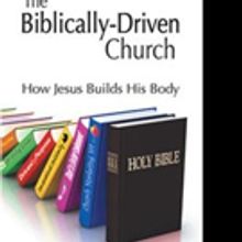 Cliff McManis Pens THE BIBLICALLY-DRIVEN CHURCH