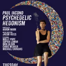 Paul Iacono's PSYCHEDELIC HEDONISM to Premiere at Joe's Pub
