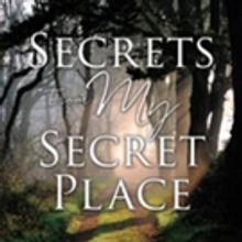 SECRETS FROM MY SECRET PLACE is Released