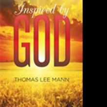 Thomas Lee Mann Pens INSPIRED BY GOD
