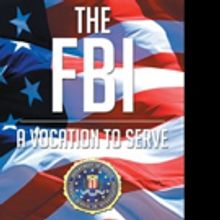 Robert A. Casper, Sr. Releases THE FBI, A VOCATION TO SERVE